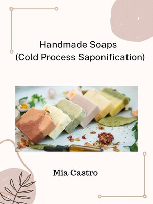 cover image of Handmade Soaps(Cold Process Saponification)